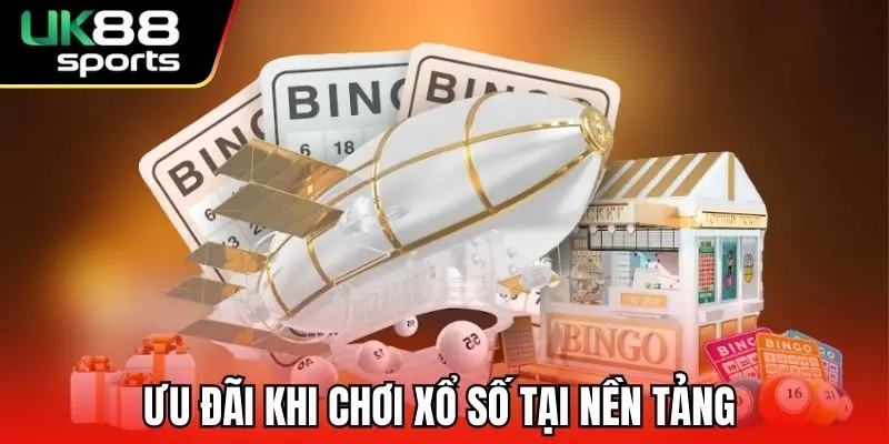 Ưu đãi khi chơi xổ số tại nền tảng