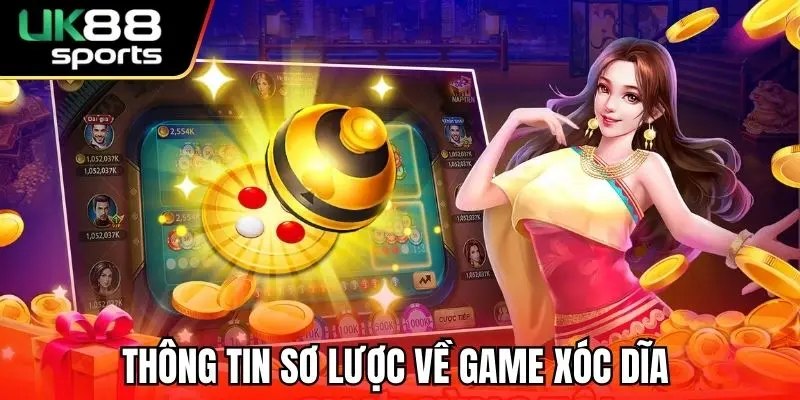Xóc Dĩa UK88 – Cá Cược Bùng Nổ Trong Từng Ván Đấu 2025 1 Thông tin sơ lược về game xóc dĩa