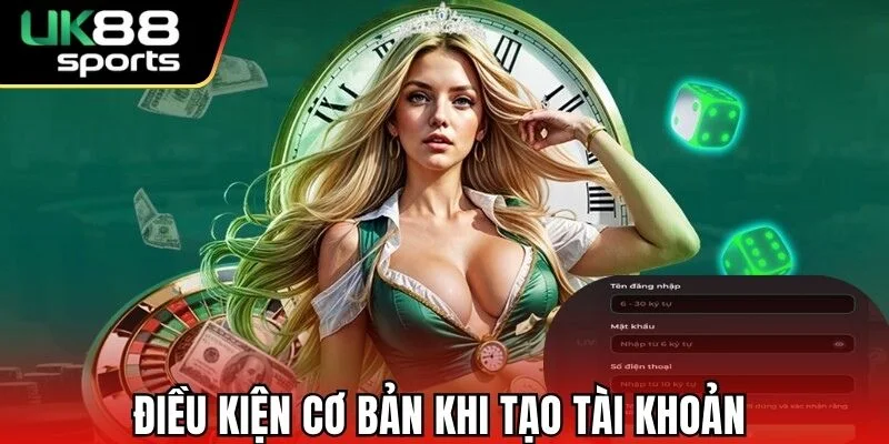 Điều kiện cơ bản khi tạo tài khoản