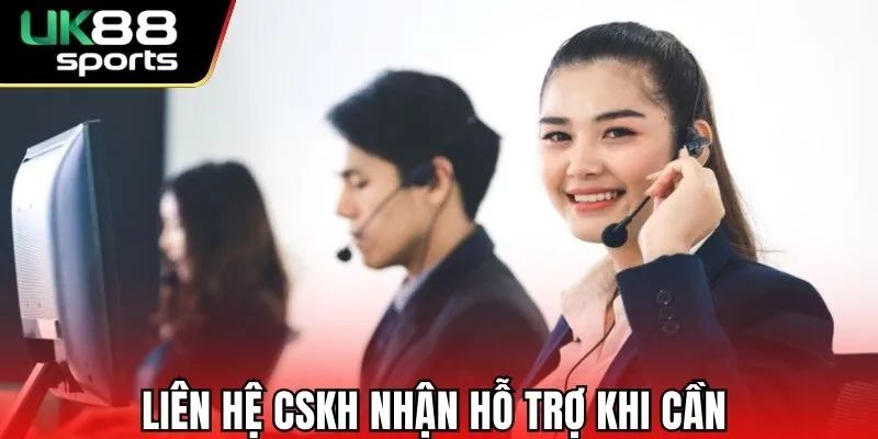 Liên hệ CSKH nhận hỗ trợ khi acc bị khóa